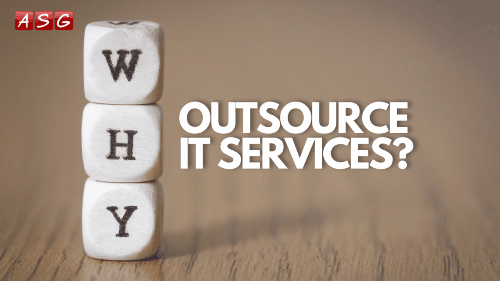 List of Advantages and disadvantages to outsource IT services with ASG